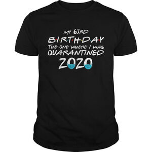 My 63Rd Birthday The One Where I Was Quarantined 2020 Shirt 1